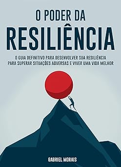 O Poder da Resiliencia Morais, Gabriel